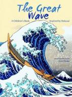 Great Wave: A Children's Book Inspired By Hokusai di Veronique Massenot edito da Prestel