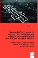 Projekt von SeldaAttention Deficit Hyperactivity Disorder: An Early Intervention Approach for Preventing Social, Emotion di Selda Ozdemir edito da VDM Verlag Dr. Müller e.K.