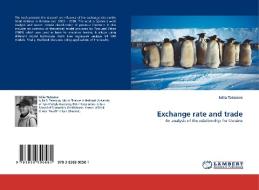 Exchange rate and trade di Iuliia Tarasova edito da LAP Lambert Acad. Publ.