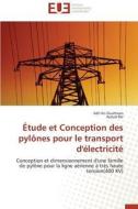 Étude et Conception des pylônes pour le transport d'électricité di Adil Ait Ouahman, Ayoub Rai edito da Editions universitaires europeennes EUE