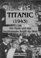 TITANIC (1943) di Malte Fiebing edito da Books on Demand