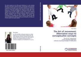 The Art of movement; Alternative ways to conceptualize concepts di Ofra Walter edito da LAP Lambert Acad. Publ.