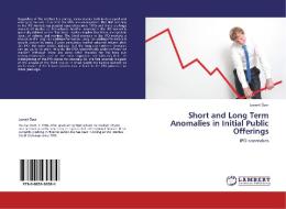 Short and Long Term Anomalies in Initial Public Offerings di Levent Özer edito da LAP Lambert Acad. Publ.