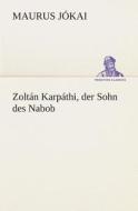Zoltán Karpáthi, der Sohn des Nabob di Maurus Jókai edito da TREDITION CLASSICS