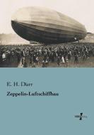 Zeppelin-Luftschiffbau di E. H. Dürr edito da Vero Verlag