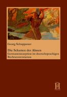 Die Schatten der Ahnen di Georg Schuppener edito da Edition Hamouda