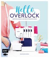 Hello, Overlock - Wertvolle Basics und erste Projekte nähen di Selmin Ermis-Krohs edito da Edition Michael Fischer