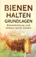 Bienen halten - Grundlagen di Marcel Trittel edito da Personal Growth Hackers