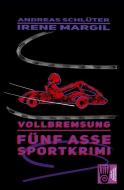 Vollbremsung - Sportkrimi di Irene Margil, Andreas Schlüter edito da Verlag Akademie der Abenteuer