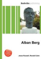 Alban Berg di Jesse Russell, Ronald Cohn edito da Book On Demand Ltd.