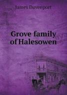 Grove Family Of Halesowen di James Davenport edito da Book On Demand Ltd.