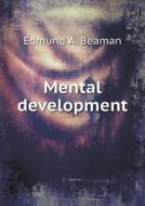 Mental Development di Edmund a Beaman edito da Book On Demand Ltd.