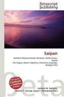 Saipan di Lambert M. Surhone, Miriam T. Timpledon, Susan F. Marseken edito da Betascript Publishing