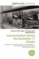 Communication During The September 11 Attacks edito da Alphascript Publishing