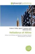 Heliodorus Of Altino edito da Alphascript Publishing