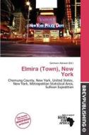 Elmira (town), New York edito da Brev Publishing