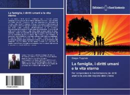 La famiglia, i diritti umani e la vita eterna di Grégor Puppinck edito da Edizioni Sant'Antonio