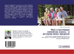 Moya schastlivaya semejnaya zhizn' - v istorii moih predkov di Marina Terpilovskaya edito da LAP Lambert Academic Publishing