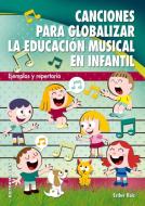 Canciones para globalizar la Educación Musical en Infantil edito da Editorial CCS