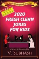 2020 Fresh Clean Jokes For Kids di V. Subhash edito da VASU SUBHASH