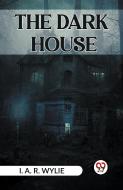 THE DARK HOUSE di I. A. R. Wylie edito da Double 9 Books