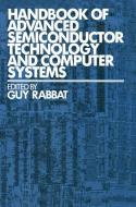 Handbook of Advanced Semiconductor Technology and Computer Systems di Guy Rabbat edito da Springer Netherlands