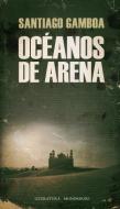 Oceanos de Arena / Oceans of Sand di Santiago Gamboa edito da LITERATURA RANDOM HOUSE