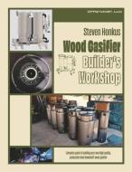 Wood Gasifier Builder's Workshop di Steven Honkus edito da BOOKBABY