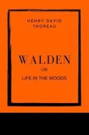 Walden Or Life In The Woods di Henry David Thoreau edito da Independently Published