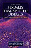 Sexually Transmitted Diseases: Vaccines, Prevention, and Control di Susan Rosenthal, Lawrence Stanberry edito da ACADEMIC PR INC