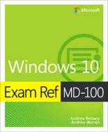 Exam Ref MD-100 Windows 10 di Andrew Bettany, Andrew Warren edito da MICROSOFT PR