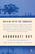 Walking with the Comrades di Arundhati Roy edito da PENGUIN GROUP