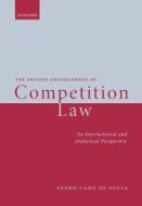 The Private Enforcement Of Competition Law di Pedro Caro de Sousa edito da Oxford University Press