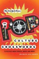 The New York Times Pop Culture Crosswords: 75 Puzzles about Movies, Music and More! di New York Times, Will Shortz edito da GRIFFIN