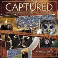 Captured: Lessons from Behind the Lens of a Legendary Wildlife Photographer di Moose Peterson edito da NEW RIDERS PUBL