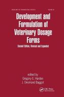 Development and Formulation of Veterinary Dosage Forms di Gregory E. Hardee, J. Desmond Baggo edito da Taylor & Francis Ltd