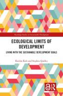 Ecological Limits Of Development di Kaitlin Kish, Stephen Quilley edito da Taylor & Francis Ltd