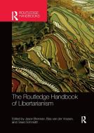 The Routledge Handbook Of Libertarianism edito da Taylor & Francis Ltd