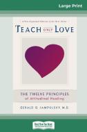 Teach Only Love di Gerald G. Jampolsky edito da ReadHowYouWant
