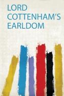 Lord Cottenham's Earldom edito da HardPress Publishing