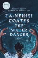 The Water Dancer (Oprah's Book Club) di Ta-Nehisi Coates edito da ONE WORLD