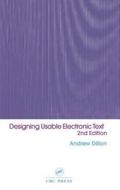 Designing Usable Electronic Text di Andrew (University of Texas Dillon edito da Taylor & Francis Ltd