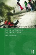 Social Activism in Southeast Asia di Michele Ford edito da Taylor & Francis Ltd