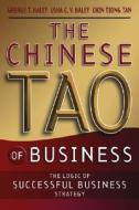 The Chinese Tao of Business di George T. Haley edito da John Wiley & Sons
