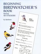 Beginning Birdwatcher's Book: With 48 Stickers [With 48] di Sy Barlowe edito da DOVER PUBN INC
