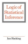 Logic of Statistical Inference di Ian Hacking, Hacking edito da Cambridge University Press