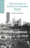 The Culture of Politics in Modern Kenya di Angelique Haugerud, Haugerud Angelique edito da Cambridge University Press