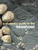A Student's Guide to the Seashore di J. D. Fish, S. Fish edito da Cambridge University Press