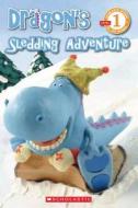Dragon Reader #6: Dragon's Sledding Adventure (Level 1) di Becky Matheson edito da Scholastic