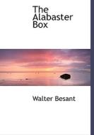 The Alabaster Box di Walter Besant edito da Bibliolife